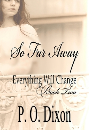 So Far Away by P.O. Dixon