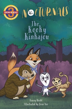 The Kooky Kinkajou: The Nocturnals by Tracey Hecht, Josie Yee