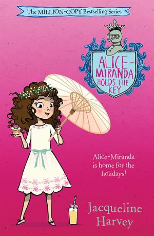 Alice-Miranda Holds the Key by Jacqueline Harvey