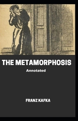 The Metamorphosis Annotated by Franz Kafka