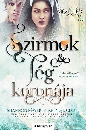 Szirmok ​és jég koronája by Kelly St. Clare, Shannon Mayer