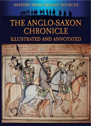 The Anglo-Saxon Chronicle: Illustrated and Annotated by Bob Carruthers