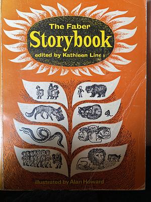 The Faber Storybook by Alan Howard, Kathleen Lines