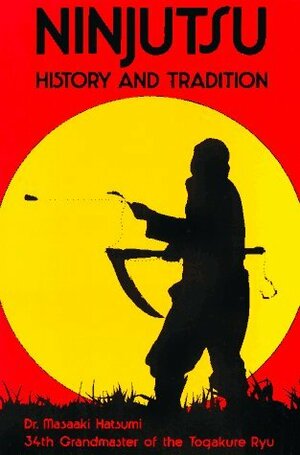 Ninjutsu History and Tradition by Masaaki Hatsumi