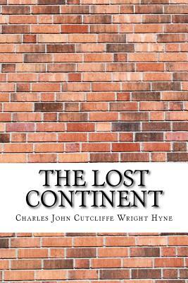 The Lost Continent by Charles John Cutcliffe Wright Hyne