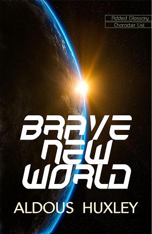 Brave new World by Aldous Huxley, Aldous Huxley