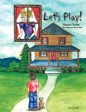 Let's Play! by Ronnie Tucker