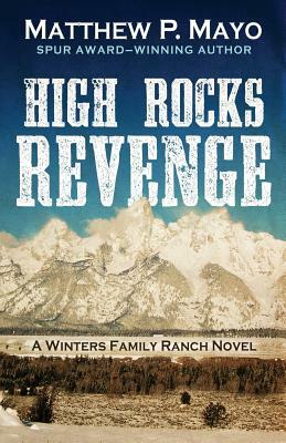 High Rocks Revenge by Matthew P. Mayo