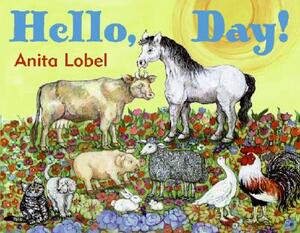 Hello, Day! by Anita Lobel