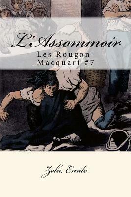 L'Assommoir: Les Rougon-Macquart #7 by Émile Zola