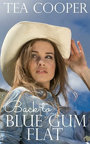 Back to Blue Gum Flat: An Australian Rural Romance by Sharon Ketelaar, Tea Cooper