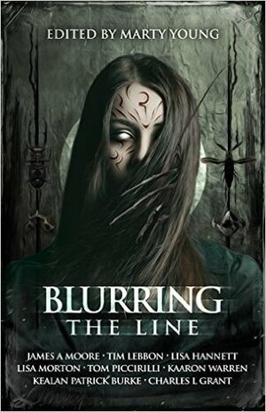 Blurring the Line by Patricia J. Esposito, Brett McBean, Kaaron Warren, Annie Neugebauer, Marty Young, Geoff Brown, Lisa L. Hannett, Steven Lloyd Wilson, Paul Mannering, Alex C. Renwick, Gregory L. Norris, James A. Moore, Lia Swope Mitchell, Rena Mason, Alan Baxter, Tim Lebbon, Peter Hagelslag, Kealan Patrick Burke, Charles L. Grant, James Dorr, Tom Piccirilli, Lisa Morton