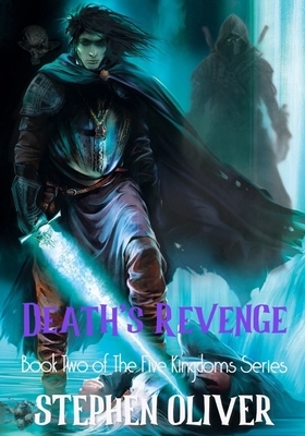 Death's Revenge: Book Two of The Five Kingdoms Series by Stephen Oliver