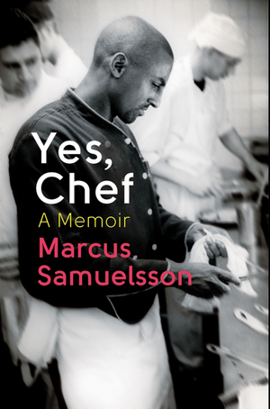Yes, Chef by Marcus Samuelsson