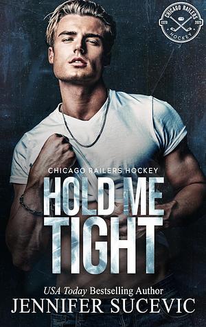 Hold Me Tight by Jennifer Sucevic