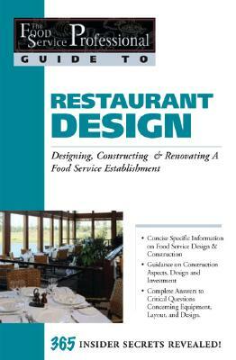 Restaurant Design: Designing, Constructing & Renovating a Food Service Establishment: 365 Secrets Revealed by Sharon L. Fullen