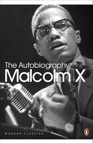 The Autobiography of Malcolm X by Alex Haley, Malcolm X