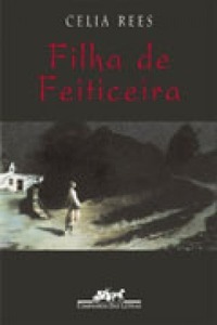 Filha de Feiticeira by Celia Rees