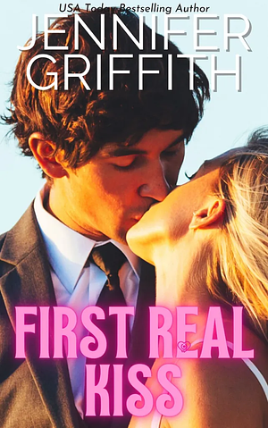 First Real Kiss by Jennifer Griffith