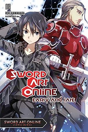 Sword Art Online 8: Early and Late by Reki Kawahara