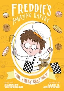 Freddie's Amazing Bakery: The Sticky Cake Race by Harriet Whitehorn