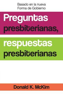 Presbyterian Questions, Presbyterian Answers, Spanish Edition by Donald K. McKim