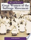 Great Women of the Suffrage Movement by Dana Meachen Rau