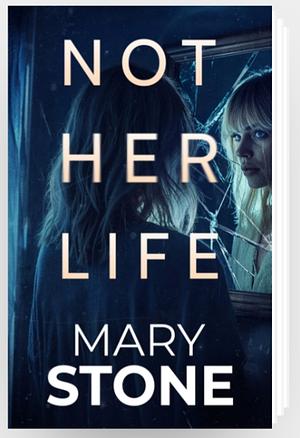 Not her life  by Mary Stone