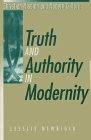 Truth and Authority in Modernity by Lesslie Newbigin