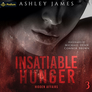 Insatiable Hunger by Ashley James