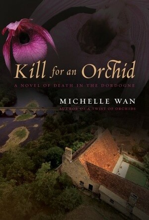 Kill for an Orchid by Michelle Wan