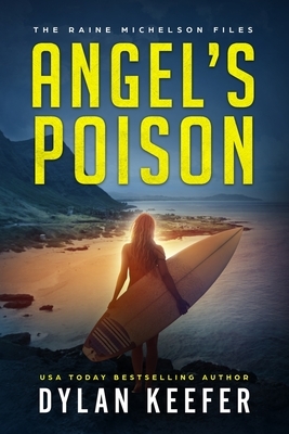 Angel's Poison: A Crime Thriller Novel by Dylan Keefer