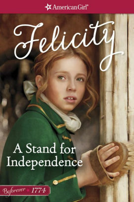 A Stand for Independence: A Felicity Classic 2 by Valerie Tripp