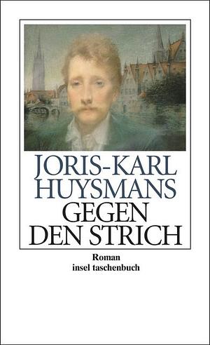 Gegen den Strich by Joris-Karl Huysmans