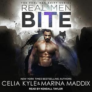 Real Men Bite by Celia Kyle, Marina Maddix
