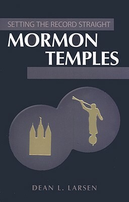 Mormon Temples by Dean L. Larsen