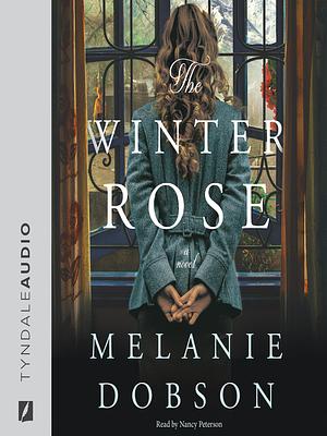 The Winter Rose by Melanie Dobson