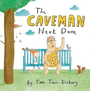 The Caveman Next Door by Tom Tinn-Disbury