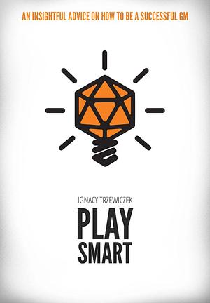 Play Smart by Ignacy Trzewiczek, Ignacy Trzewiczek