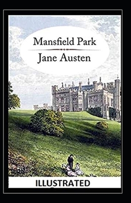 Mansfield Park Illustrated by Jane Austen