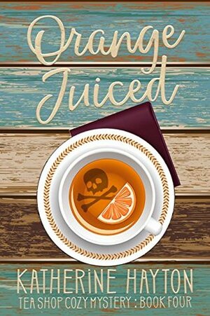 Orange Juiced by Katherine Hayton