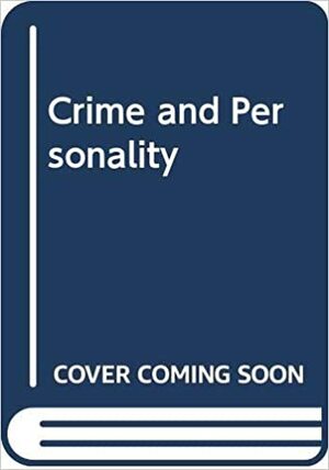 Crime and Personality by Hans Jürgen Eysenck