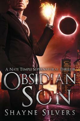 Obsidian Son: The Nate Temple Series Book 1 by Shayne Silvers