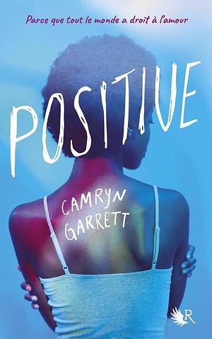 Positive by Camryn Garrett