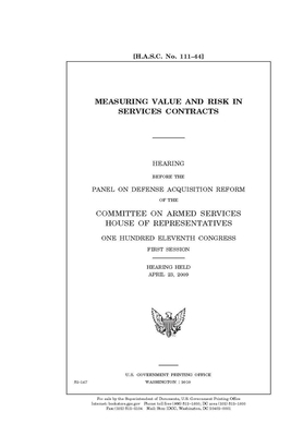 Measuring value and risk in services contracts by Committee on Armed Services (house), United States House of Representatives, United State Congress