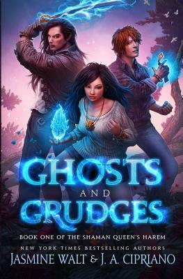 Ghosts and Grudges: a Reverse Harem Urban Fantasy by Jasmine Walt, J. A. Cipriano