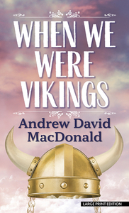 When We Were Vikings by Andrew David MacDonald