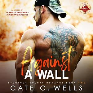 Against a Wall by Cate C. Wells