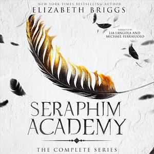 Seraphim Academy: The Complete Series by Elizabeth Briggs