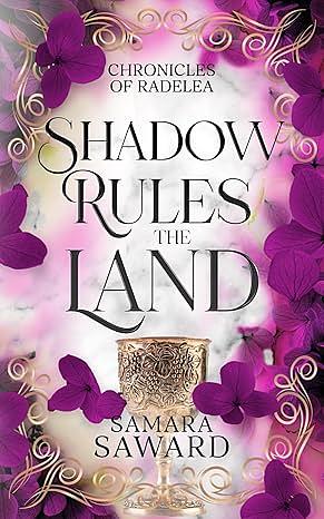 Shadow Rules the Land by Samara Saward